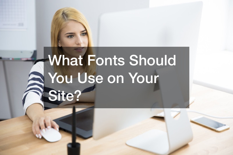 What Fonts Should You Use on Your Site?