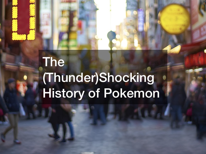 The (Thunder)Shocking History of Pokemon