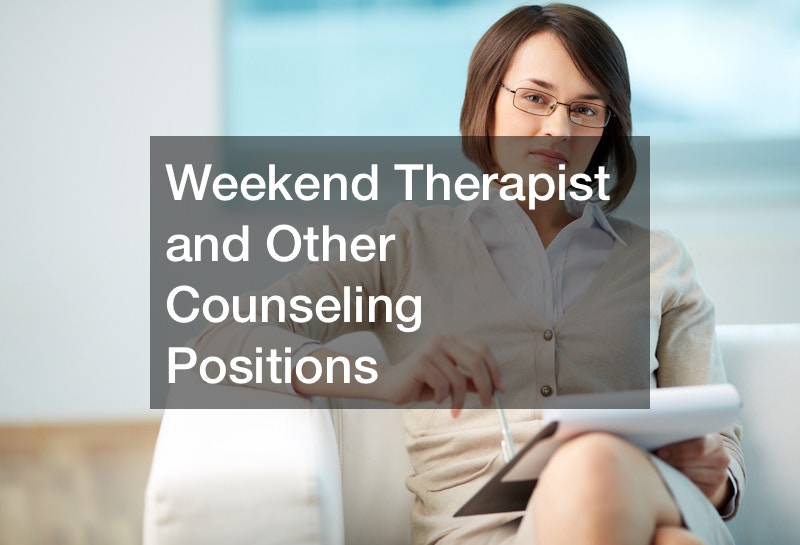 Weekend Therapist and Other Counseling Positions
